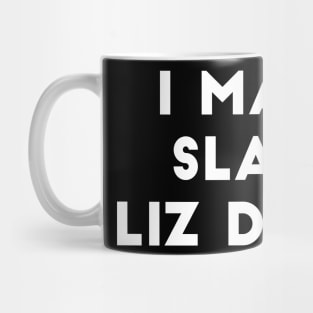 I May Slay Liz Daw - Scream Queens Mug